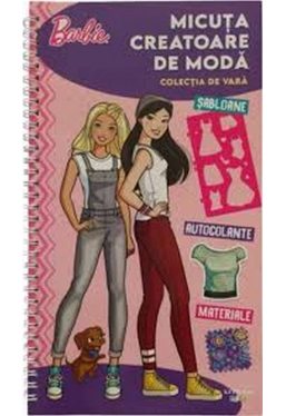BARBIE. MICUTA CREATOARE DE MODA. Colectia de vara