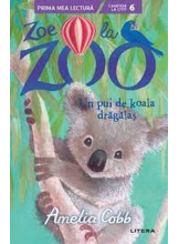 Prima mea lectura. ZOE LA ZOO. Un pui de koala dragalas. 