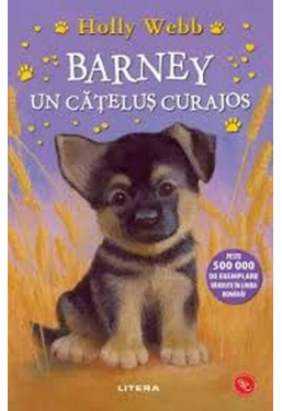 Biblioteca pentru copii. BARNEY, UN CATELUS CURAJOS. Holly Webb. editie noua