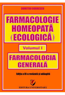 Farmacologie homeopata (ecologica). Volumul I. armacologie generala