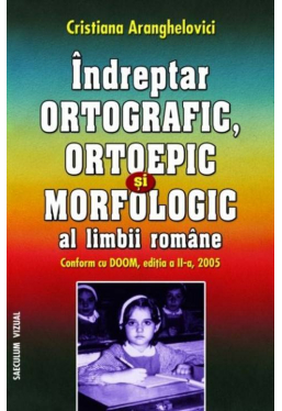 Indreptar ortografic si morfologic al limbii romane