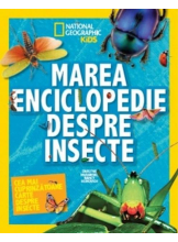 National Geographic. Marea Enciclopedie despre Insecte 