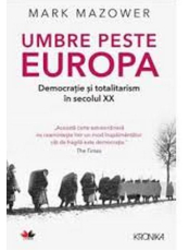 Kronika. UMBRE PESTE EUROPA. Democratie si totalitarism in sec.l XX.