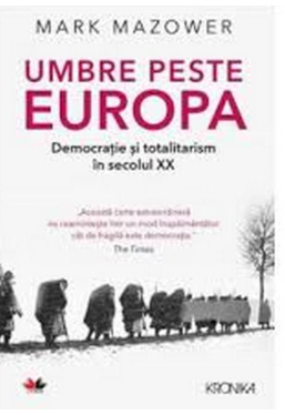 Kronika. UMBRE PESTE EUROPA. Democratie si totalitarism in sec.l XX.