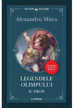 Lecturi Scolare. LEGENDELE OLIMPULUI. Vol. 2. EROII. 