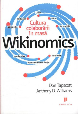 Wikinomics. Cultura colaborarii in masa
