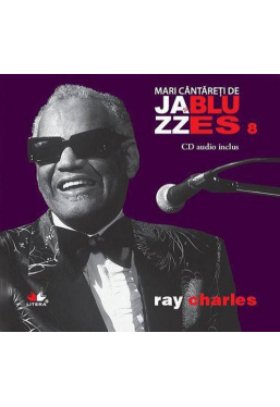 Mari cantareti de jazz si blues. Ray Charles. Vol. 8 +CD