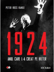 Kronika. 1924. ANUL CARE L-A CREAT PE HITLER. 