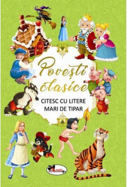 Povesti clasice - CITESC CU LITERE MARI DE TIPAR