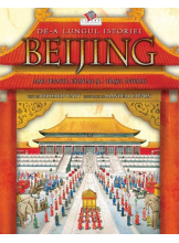 Beijing. Mari dinastii, razboaie si... orasul interzis