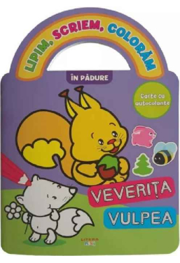 LIPIM, SCRIEM, COLORAM. IN PADURE. Carte cu autocolante