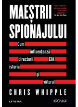 Kronika. MAESTRII SPIONAJULUI. Cum influenteaza directorii CIA istoria si viitorul.