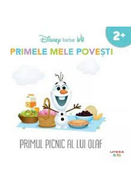 DISNEY BEBE. PRIMUL PICNIC AL LUI OLAF. Primele mele povesti. 2+