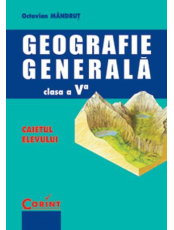 Caietul elevului Geografie generala clasa a V 