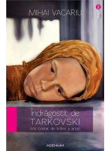 Indragostit de Tarkovski. Mic tratat de traire a artei