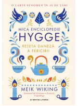 Mica Enciclopedie Hygge. Reteta Daneza a Fericirii