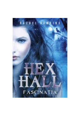 Hex Hall. Fascinatia