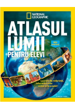 National Geographic. ATLASUL LUMII PENTRU ELEVI. brosata