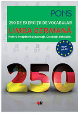 LIMBA GERMANA. 250 de exercitii de vocabular. PONS