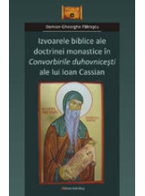 Izvoarele biblice ale doctrinei monastice in convorbirile duhovnicesti ale lui Ioan Cassian