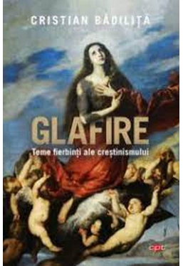Carte pentru toti. Vol 291 GLAFIRE. Teme fierbinti ale crestinismului. 