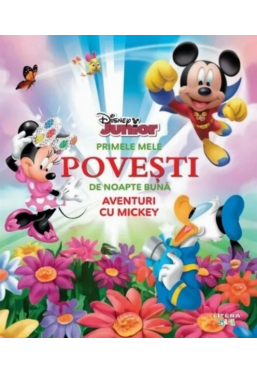 DISNEY JUNIOR. PRIMELE MELE POVESTI DE NOAPTE BUNA. AVENTURI CU MICKEY