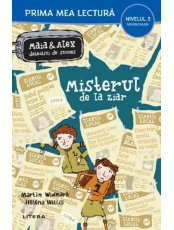 Prima mea lectura. MAIA SI ALEX. MISTERUL DE LA ZIAR.