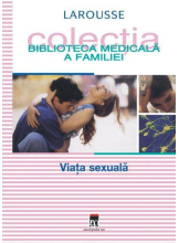 Biblioteca medicala a familiei Viata sexuala 