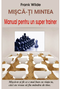 Misca-ti mintea Manual pentru un super trainer