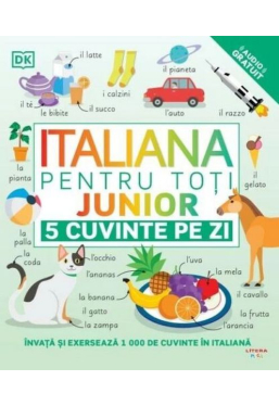 ITALIANA PENTRU TOTI. JUNIOR. 5 cuvinte pe zi