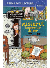 Prima mea lectura. MAIA SI ALEX. MISTERUL LINGOURILOR DE AUR. 