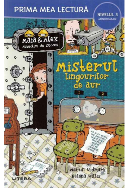Prima mea lectura. MAIA SI ALEX. MISTERUL LINGOURILOR DE AUR. 