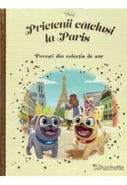 Disney Gold. 154 PRIETENII CATELUSI LA PARIS