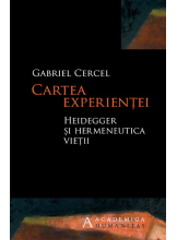 Cartea experientei. Heidegger si hermeneutica vietii