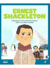 MICII EROI. Ernest Shackleton