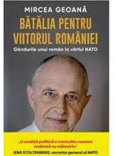 BATALIA PENTRU VIITORUL ROMANIEI. reeditare
