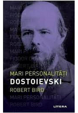MARI PERSONALITATI. DOSTOIEVSKI. 