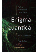 Enigma cuantica - fizica intalneste constiinta