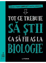 TOT CE TREBUIE SA STII CA SA FII AS LA BIOLOGIE. Ghid de studiu complet pentru gimnaziu