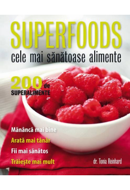 Supererfoods Cele mai sanatoase alimente