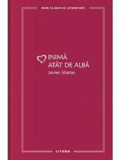 MARI CLASICI AI LITERATURII. INIMA ATAT DE ALBA. 