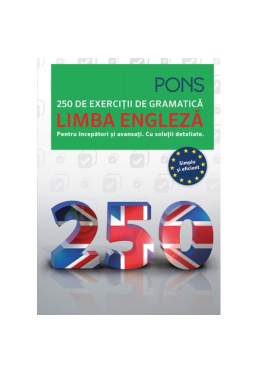 Limba engleza 250 de exercitii de gramatica Pons