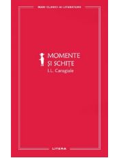 MARI CLASICI AI LITERATURII. MOMENTE SI SCHITE.