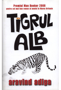 Tigrul Alb A.Adiga