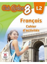 FRANCAIS. Cahier d'activites. L 2. Lectia de franceza (clasa a VIII-a)