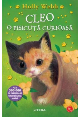 Biblioteca pentru copii. CLEO, O PISICUTA CURIOASA. Holly Webb. editie noua
