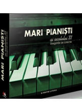 CD Mari pianisti ai secolului XX Pachet 3 (Volumele 13 - 18)