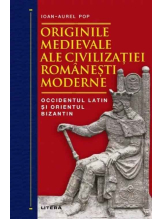 ORIGINILE MEDIEVALE ALE CIVILIZATIEI ROMANESTI MODERNE. 