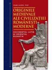 ORIGINILE MEDIEVALE ALE CIVILIZATIEI ROMANESTI MODERNE. 
