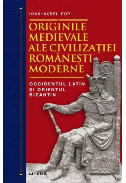 ORIGINILE MEDIEVALE ALE CIVILIZATIEI ROMANESTI MODERNE. 